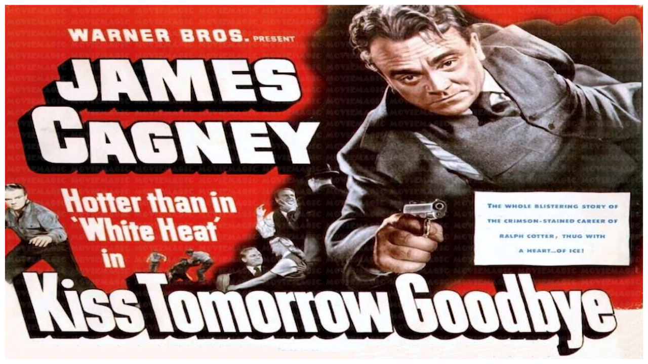 Kiss Tomorrow Goodbye - 1950 - James Cagney