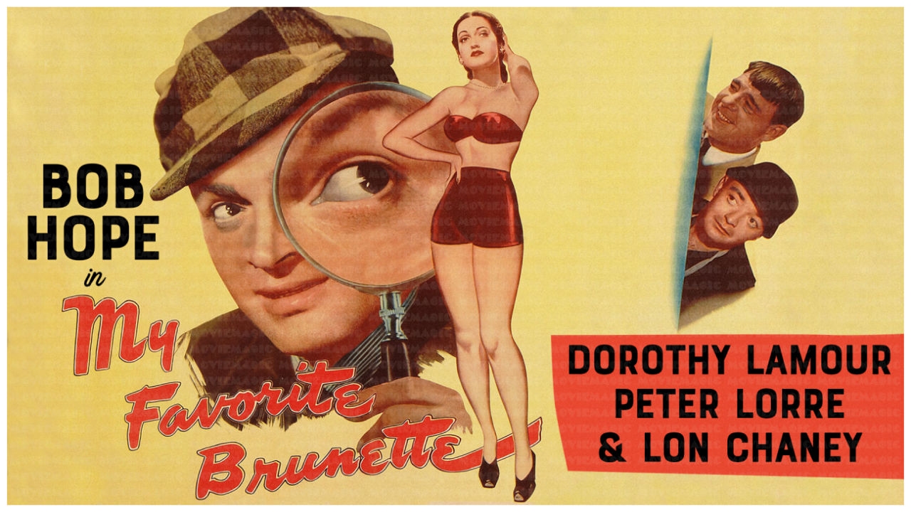 My Favorite Brunette - 1947 - Bob Hope